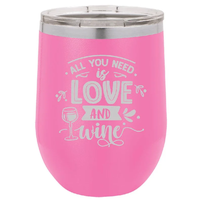 Personalized All You Need is Love and Wine Laser Engraved Wine Tumbler