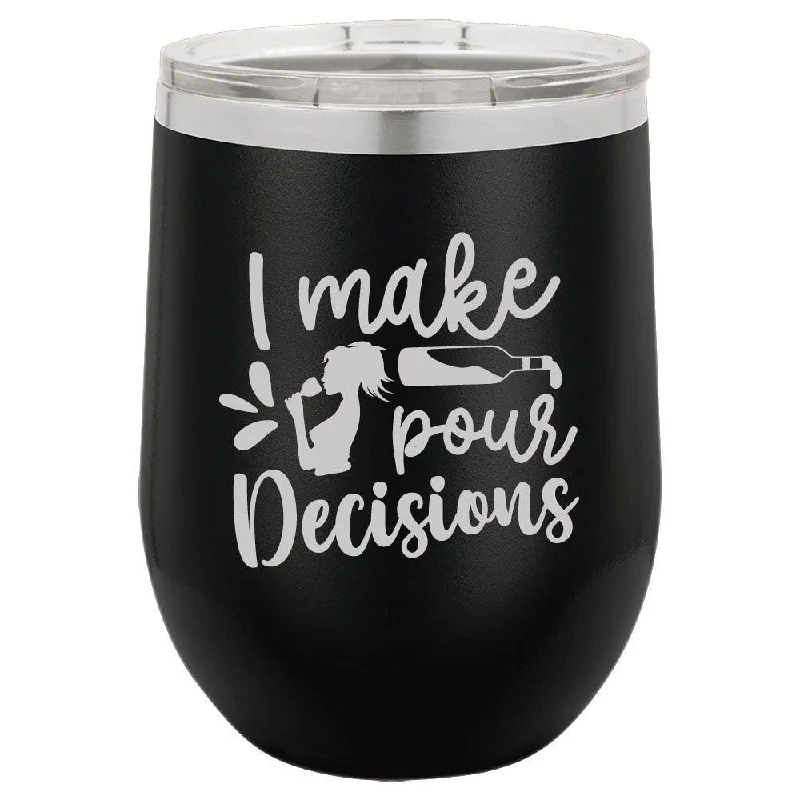 Personalized I Make Pour Decisions Engraved Wine Tumbler