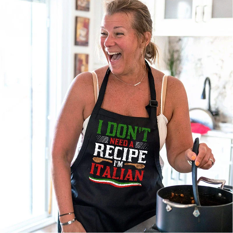 I Don't Need A Recipe I'm Italian Apron