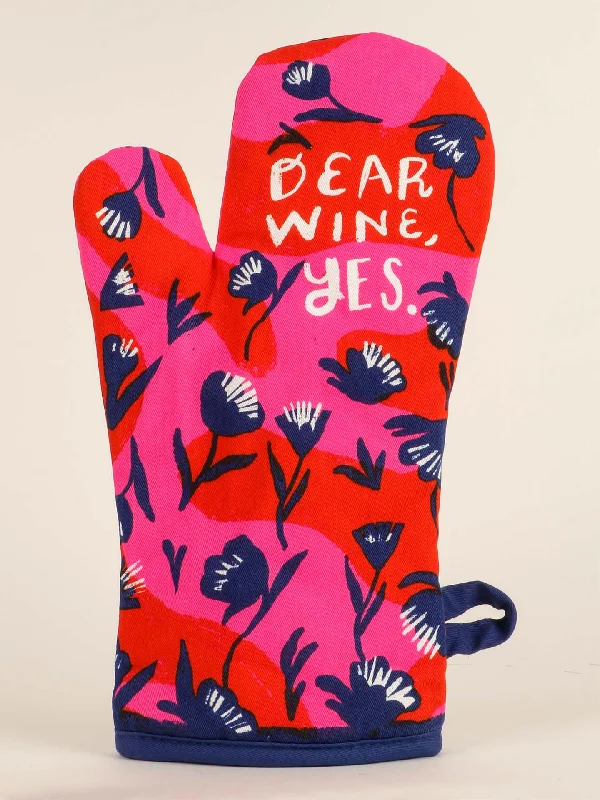 Dear Wine, Yes. Oven Mitt